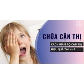 CẬN THỊ CÓ CHỮA ĐƯỢC KHÔNG? CÁCH CHỮA CẬN THỊ AN TOÀN- HIỆU QUẢ